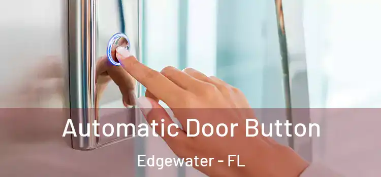 Automatic Door Button Edgewater - FL