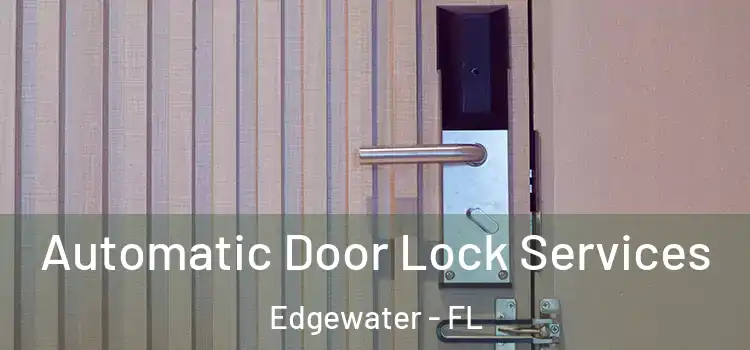  Automatic Door Lock Services Edgewater - FL