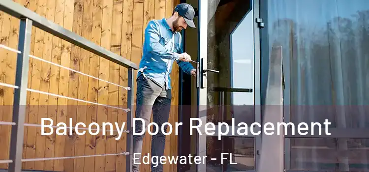  Balcony Door Replacement Edgewater - FL