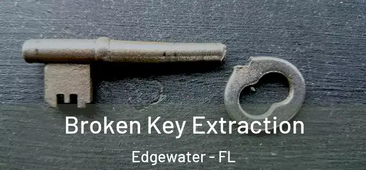  Broken Key Extraction Edgewater - FL
