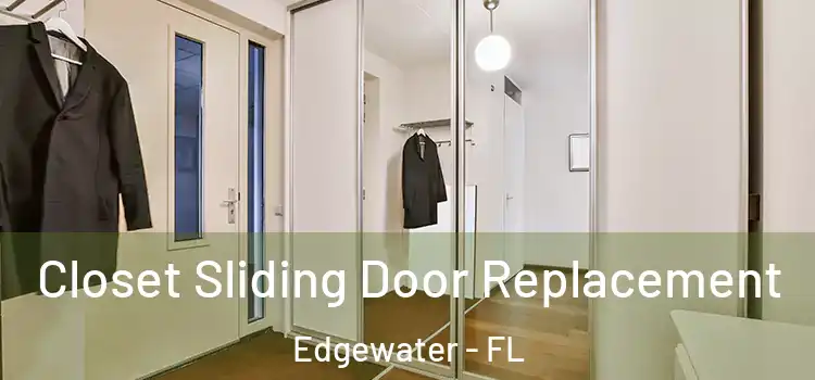 Closet Sliding Door Replacement Edgewater - FL
