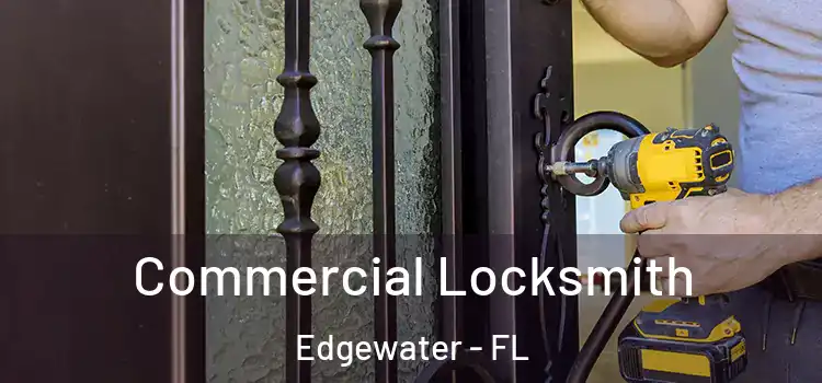 Commercial Locksmith Edgewater - FL