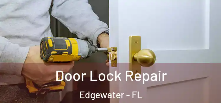 Door Lock Repair Edgewater - FL
