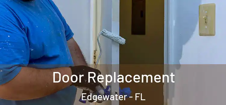 Door Replacement Edgewater - FL
