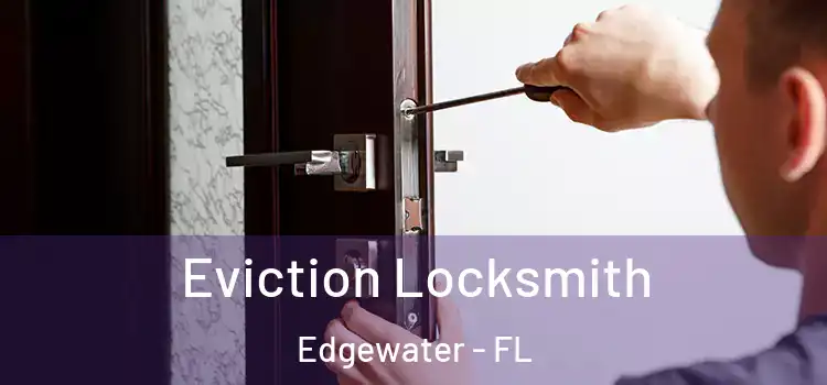  Eviction Locksmith Edgewater - FL