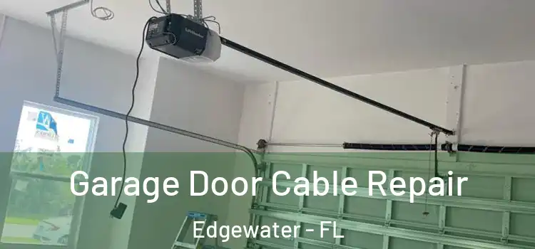 Garage Door Cable Repair Edgewater - FL