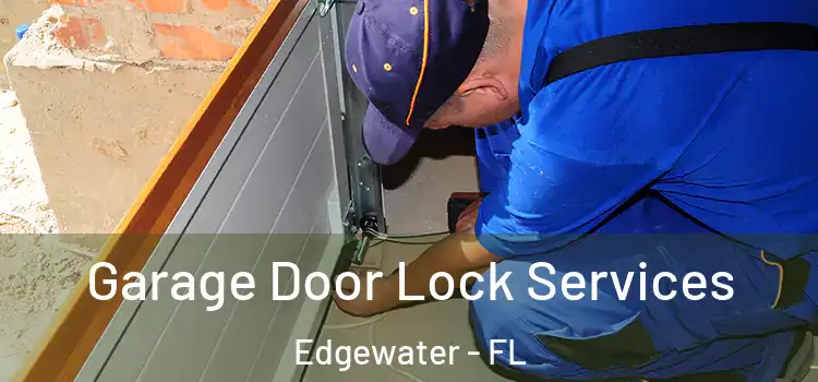 Garage Door Lock Services Edgewater - FL