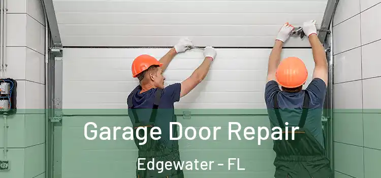  Garage Door Repair Edgewater - FL