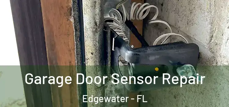 Garage Door Sensor Repair Edgewater - FL