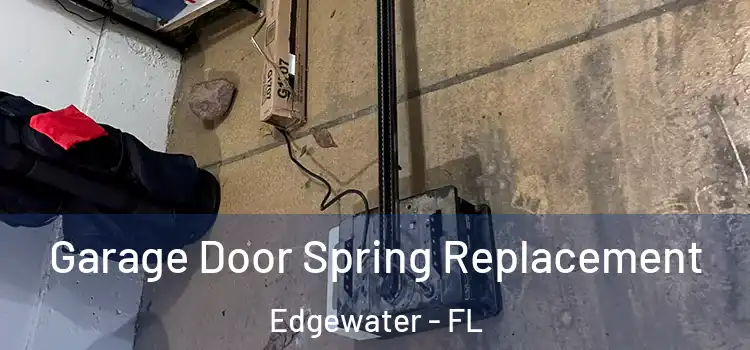  Garage Door Spring Replacement Edgewater - FL