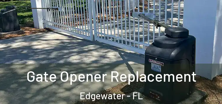 Gate Opener Replacement Edgewater - FL