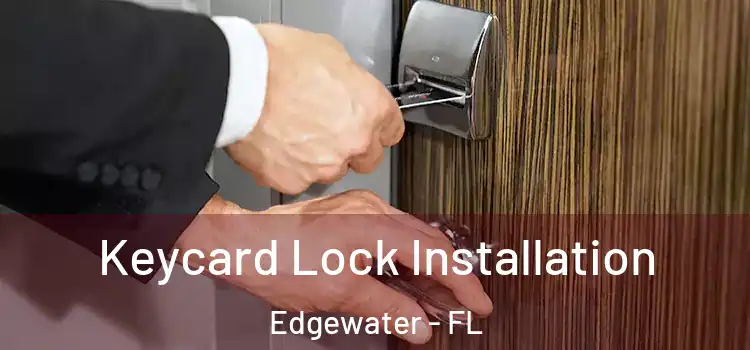 Keycard Lock Installation Edgewater - FL