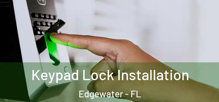 Keypad Lock Installation Edgewater - FL