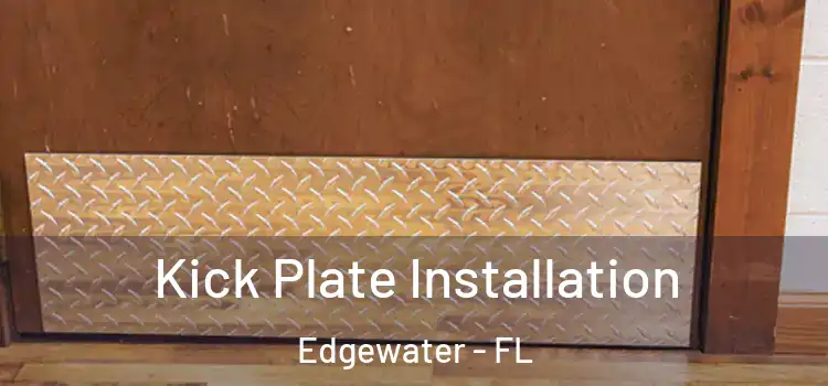 Kick Plate Installation Edgewater - FL