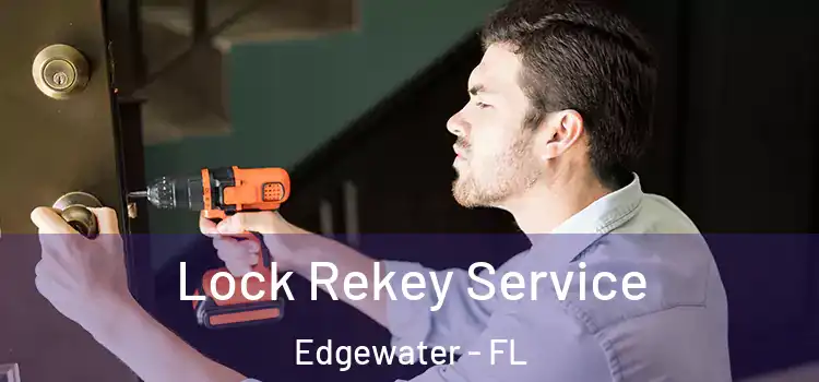 Lock Rekey Service Edgewater - FL