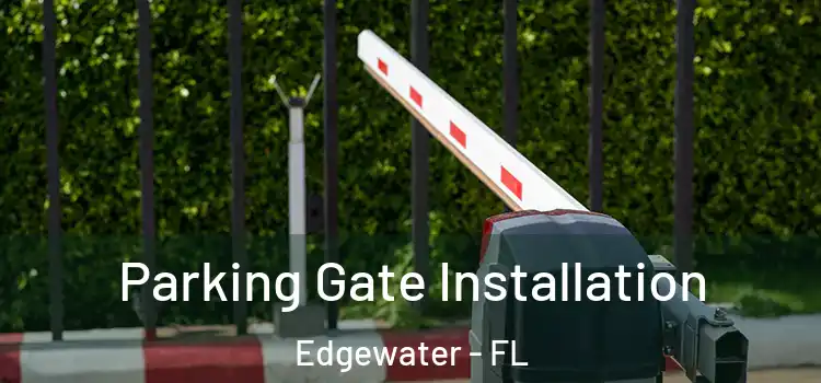 Parking Gate Installation Edgewater - FL
