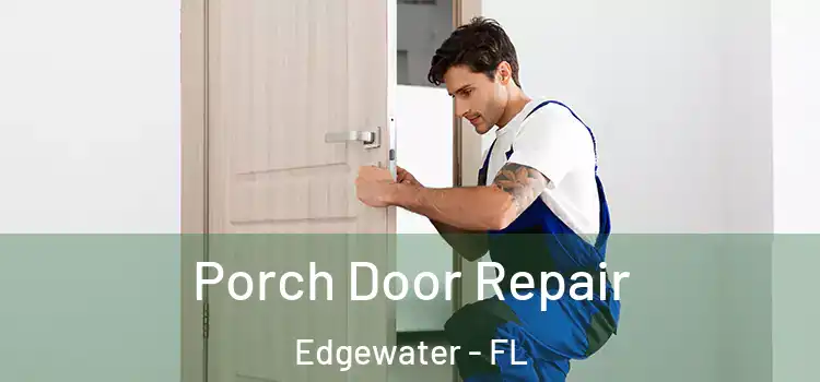  Porch Door Repair Edgewater - FL