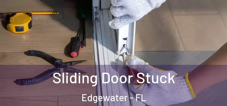 Sliding Door Stuck Edgewater - FL