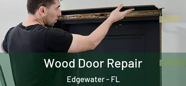 Wood Door Repair Edgewater - FL